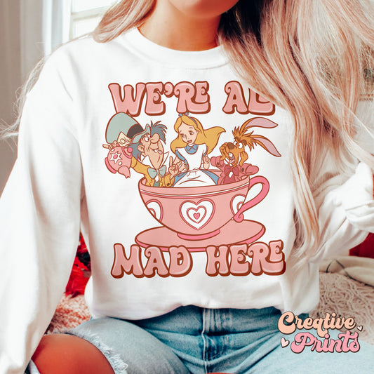 We’re all mad here Sublimation PNG